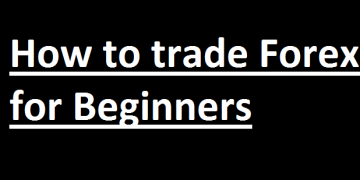 How To Trade Forex For Beginners