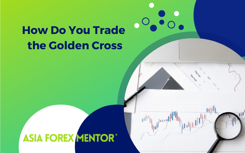 HOW DO YOU TRADE THE GOLDEN CROSS