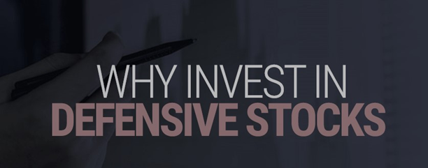 Why Invest In Defensive Stocks