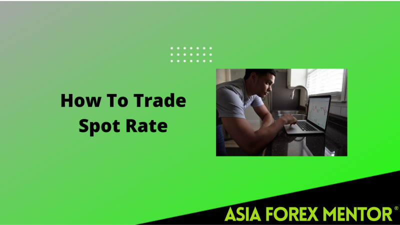 How To Trade Spot Rate