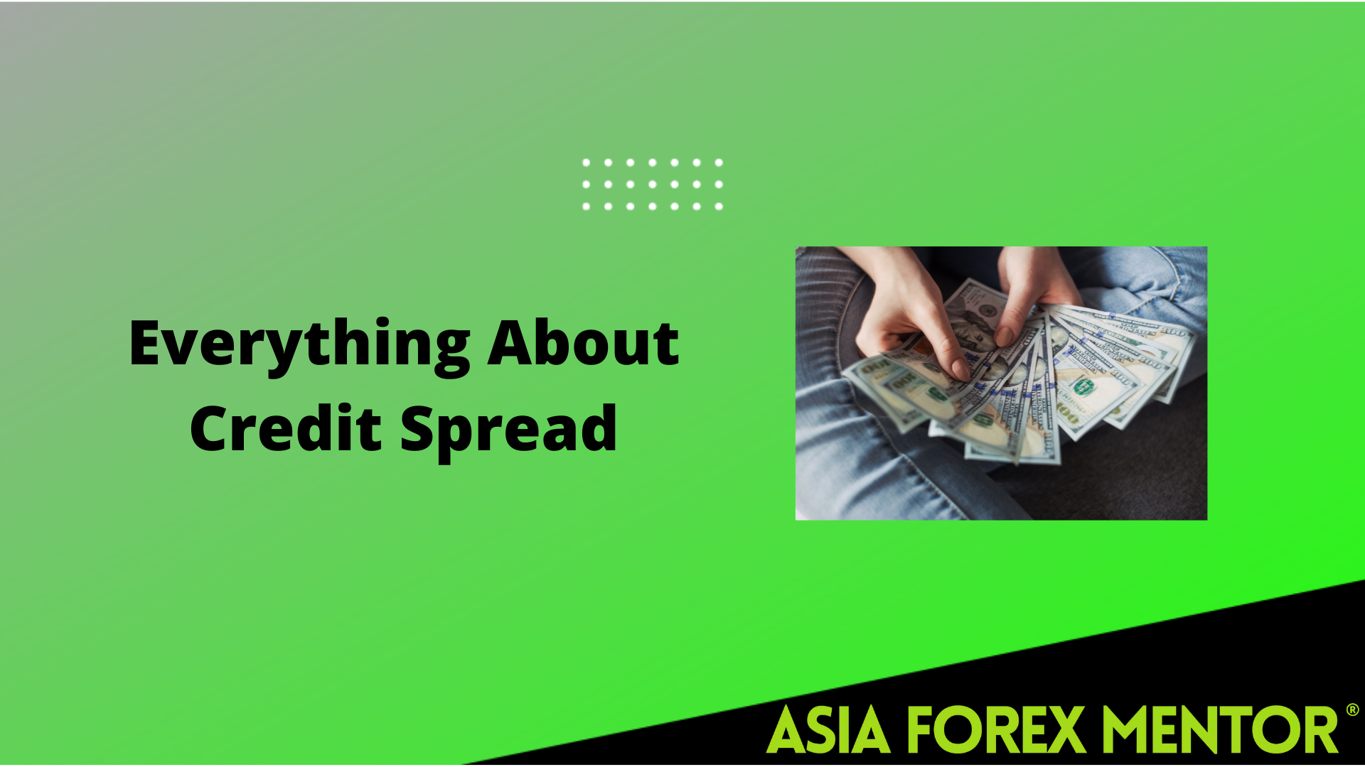 All You Need to Know About Credit Spread • Asia Forex Mentor