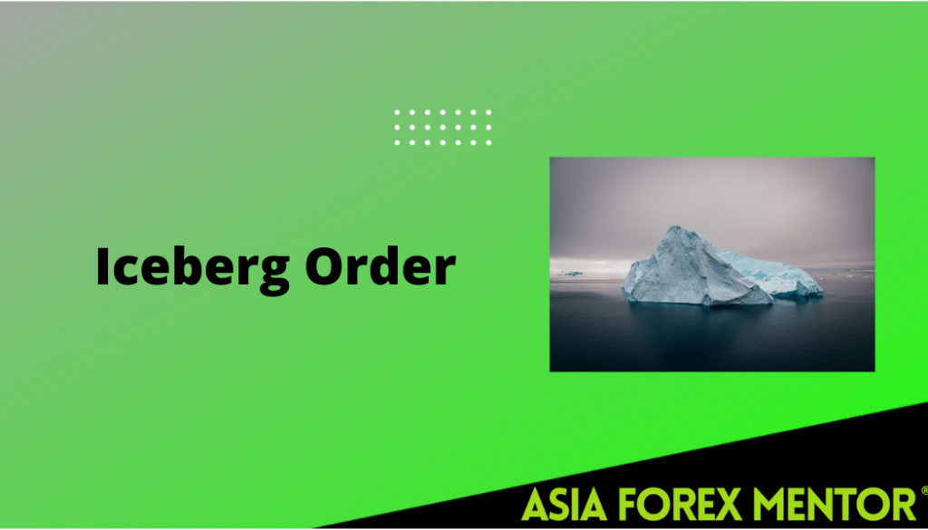 Learn How To Trade Iceberg Orders • Asia Forex Mentor