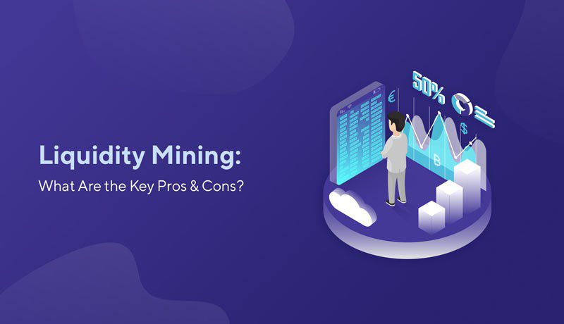 Advantages and Disadvantages of Liquidity Mining