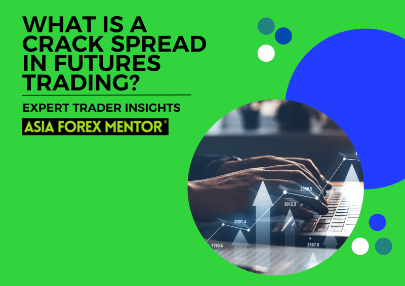 What is a Crack Spread in Futures Trading? • Asia Forex Mentor