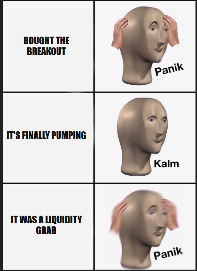 Panik Kalm Panik meme, bought the breakout, it's finally pumping, it was a liquidity grab