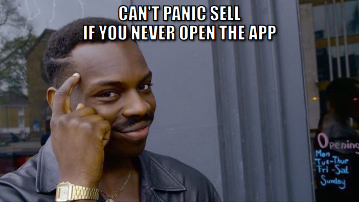 Roll Safe meme, can't panic sell if you never open the app