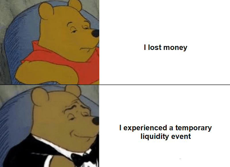 Tuxedo Winnie the Pooh meme, I lost money versus I experienced a temporary liquidity event