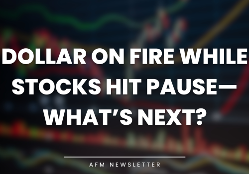 Dollar on Fire While Stocks Hit Pause—What’s Next?