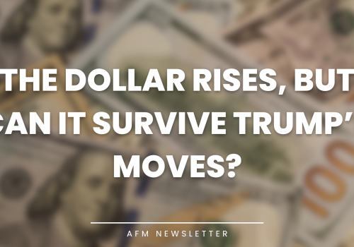 The Dollar Rises, But Can It Survive Trump’s Moves?