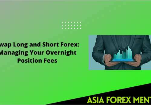 Swap Long and Short Forex: Managing Your Overnight Position Fees